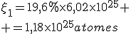 \xi_1=19,6%\times6,02\times10^{25}
 \\ =1,18\times10^{25}atomes