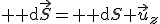 {\rm d}\vec{S}={\rm d}S \vec{u}_z