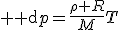 {\rm d}p=\frac{\rho R}{M}T