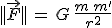 ||\vec{F}||\,=\,G\,\frac{m\,m^'}{r^2}