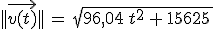 ||\vec{v(t)}||\,=\,sqrt{96,04\,t^2\,+\,15625\,}