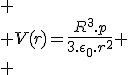 
 \\ V(r)=\frac{R^3.p}{3.\epsilon_0.r^2}
 \\ 