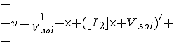 
 \\ v=\frac{1}{V_{sol}} \times ([I_2]\times V_{sol})'
 \\ 