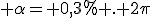  \alpha= 0,3% . 2\pi
