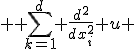 \begin{array}{r c l l}
 \\ \frac{d}{dt}u &=& \displaystyle \sum_{k=1}^d \frac{d^2}{dx_i^2} u & \text{dans } \Omega\times ]0,T[\\
 \\ u &=& u_0 & \text{sur } \Omega\times {0}\\
 \\ u &=& 0 & \text{sur } \partial\Omega\times [0,T]\\
 \\ \end{array}