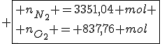  \fbox{ n_{N_{2}} =3351,04 mol \\ n_{O_{2}} = 837,76 mol