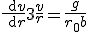  \frac{{\rm d}v}{{\rm d}r} +3 \frac{v}{r}=\frac{g}{r_0 b} 