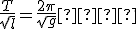  \frac{T}{\sqrt{l}} = \frac{2\pi}{\sqrt{g}}  