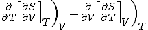  \left.\frac{\partial}{\partial{T}}\left[\frac{\partial{S}}{\partial{V}}\right]_{T}\right)_{V} = \left.\frac{\partial}{\partial{V}}\left[\frac{\partial{S}}{\partial{T}}\right]_{V}\right)_{T} 