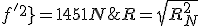 R = \sqrt{R_N^2&nbsp;&nbsp;+ f'^2 }=1451N