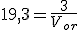  19,3 = \frac{3}{V_{or}}