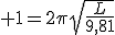  1=2\pi\sqrt{\frac{L}{9,81}}