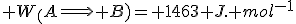  W_(A\Longrightarrow B)= 1463 J. mol^{-1}