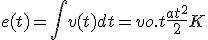  e(t) = \int v(t) dt = vo.t + \frac{at^2}{2} + K