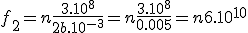  f_2 = n \frac{3.10^8}{2b.10^{-3}} = n\frac{3.10^8}{0.005} = n6.10^{10}