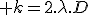  k=2.\lambda.D