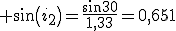  sin(i_2)=\frac{sin30}{1,33}=0,651