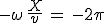 -\omega\,\frac{X}{v}\,=\,-2\pi