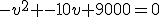 -v^2 -10v+9000=0