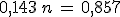 0,143\,n\,=\,0,857