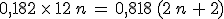 0,182\,\times\,12\,n\,=\,0,818\,(2\,n\,+\,2)