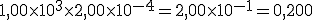 1,00\times 10^3 \times 2,00\times 10^{-4} = 2,00\times 10^{-1}=0,200