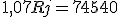 1,07Rj=74540