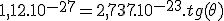 1,12.10^{-27} = 2,737.10^{-23}.tg(\theta) 