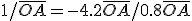 1/\bar{OA} = -4.2 \bar{OA} / 0.8 \bar{OA}