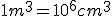 1 m^3 = 10^6 cm^3