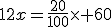 12x=\frac{20}{100}\times 60