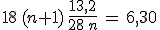 18\,(n+1)\,\frac{13,2}{28\,n}\,=\,6,30