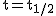 2$\rm{t=t_{1/2}}