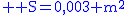 2$\rm \blue S=0,003 m^{2}