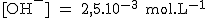 2$\rm~[OH^-]~=~2,5.10^{-3}~mol.L^{-1}