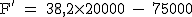 2$\rm~F'~=~38,2\times20000~-~75000