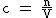 2$\rm~c~=~\frac{n}{V}