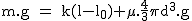 2$\rm~m.g~=~k(l-l_0)+\mu.\frac{4}{3}\pi~d^3.g