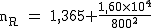 2$\rm~n_R~=~1,365+\frac{1,60\times10^4}{800^2}