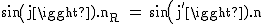 2$\rm~sin(j).n_R~=~sin(j').n