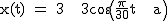 2$\textrm x(t) = 3 + 3cos(\frac{\pi}{30}t + a)