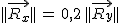 2$||\vec{R_x}||\,=\,0,2\,||\vec{R_y}||