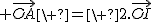 2$ \vec{OA}\ =\ 2.\vec{OI}