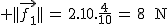 2$ ||\vec{f_1}||\,=\,2.10.\frac{4}{10}\,=\,8\,\rm{N}