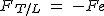 2$ F_{T/L} \ = \ -Fe