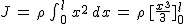 2$J\,=\,\rho\,\int_0^l\,x^2\,dx\,=\,\rho\,[\frac{x^3}{3}]_0^l