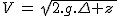 2$V\,=\,\sqrt{2.g.\Delta z\,}