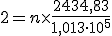 2 = n \times \frac {2434,83}{1,013\cdot10^5}