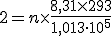 2 = n \times \frac {8,31 \times 293}{1,013\cdot10^5}