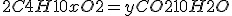 2 C4 H10 + x O2= y CO2 + 10 H2O